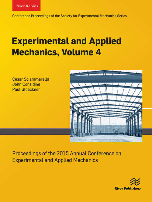Book cover of Experimental and Applied Mechanics, Volume 4: Proceedings of the 2015 Annual Conference on Experimental and Applied Mechanics (1)