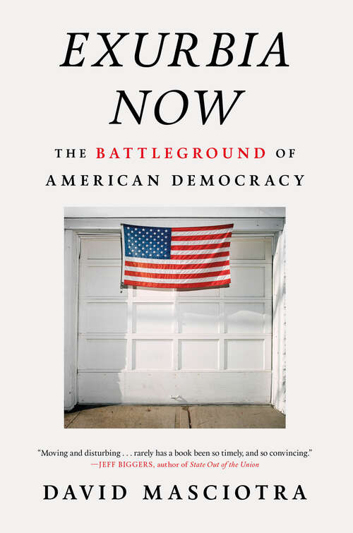 Book cover of Exurbia Now: The Battleground of American Democracy