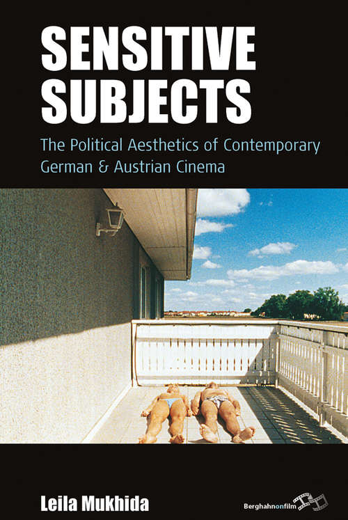 Book cover of Sensitive Subjects: The Political Aesthetics of Contemporary German and Austrian Cinema (Film Europa #23)