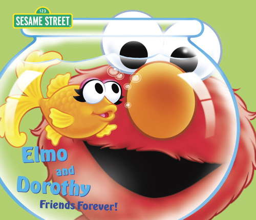 Book cover of Elmo and Dorothy: Friends Forever! (Sesame Street)