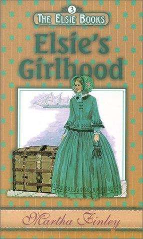 Book cover of Elsie's Girlhood