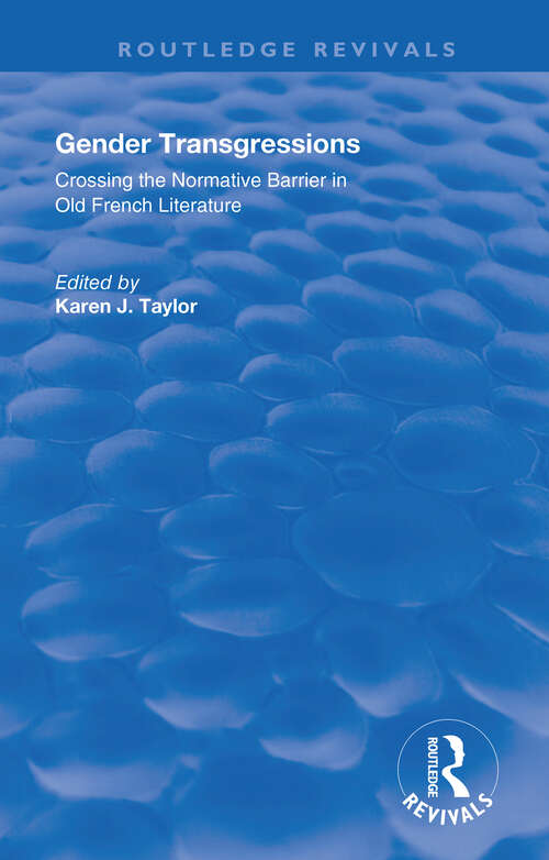 Book cover of Gender Transgressions: Crossing the Normative Barrier in Old French Literature (Garland Library Of Medieval Literature Ser.: Vol. 2064)