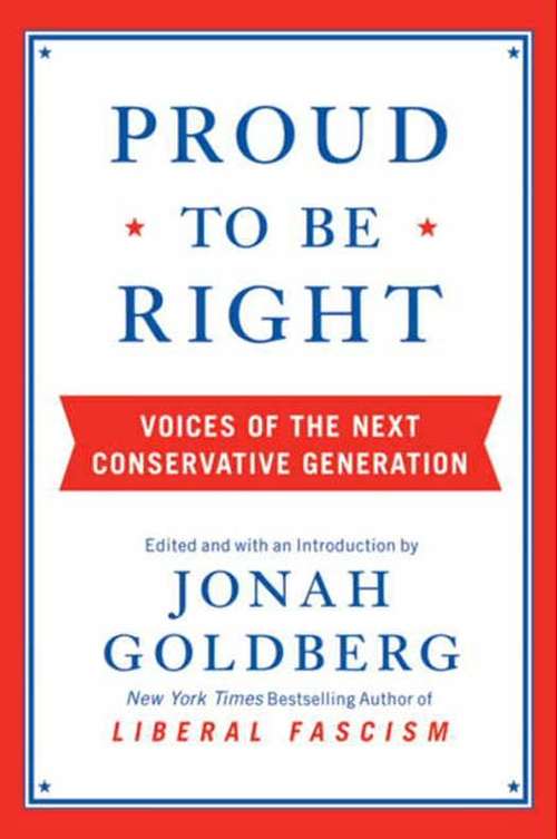 Proud to Be Right: Voices of the Next Conservative Generation