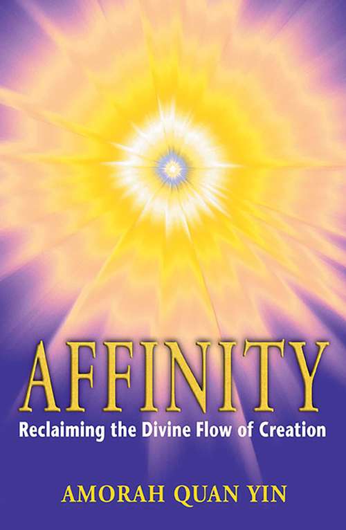 Book cover of Affinity: Reclaiming the Divine Flow of Creation