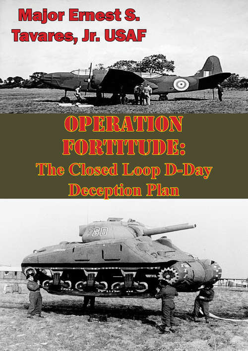 Book cover of OPERATION FORTITUDE: The Closed Loop D-Day Deception Plan