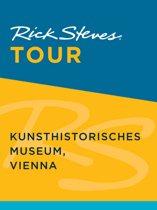 Book cover of Rick Steves Tour: Kunsthistorisches Museum, Vienna (Rick Steves)