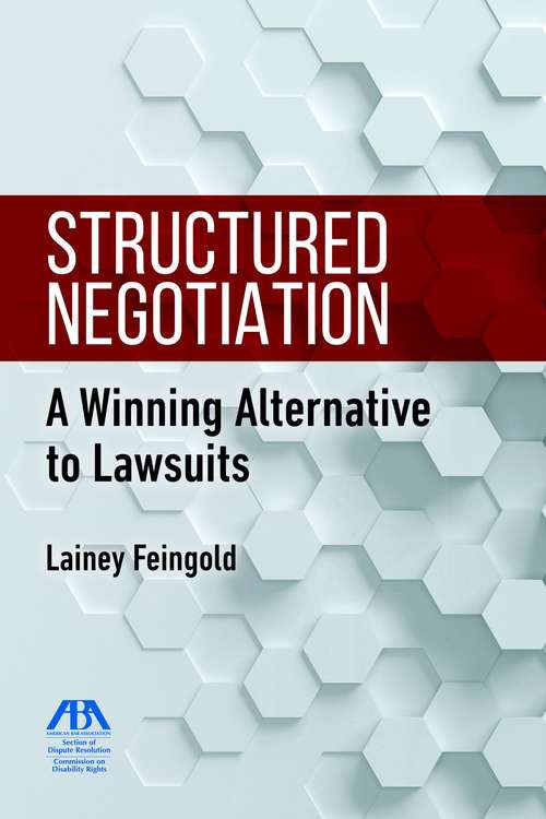 Book cover of Structured Negotiation: A Winning Alternative to Lawsuits