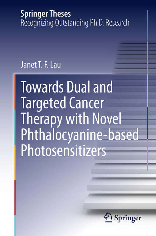 Book cover of Toward Dual and Targeted Cancer Therapy with Novel Phthalocyanine-based Photosensitizers