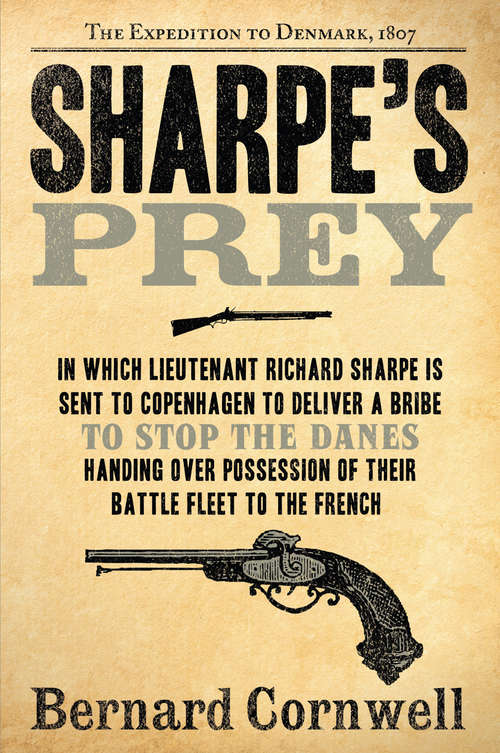 Book cover of Sharpe's Prey: Richard Sharpe and the Siege of Copenhagen, 1807 (Richard Sharpe's Adventure Series #5)
