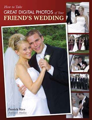 Book cover of How to Take Great Digital Photos of Your Friend's Wedding