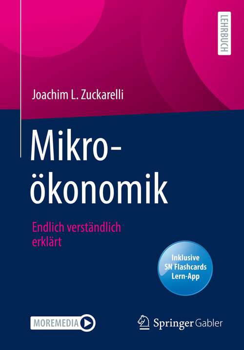 Book cover of Mikroökonomik: Endlich verständlich erklärt (1. Aufl. 2023)