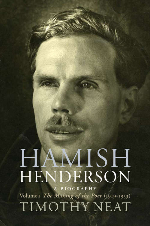 Book cover of Hamish Henderson, Volume 1: A Biography: The Making of the Poet (1919–1953) (1 Ser. #1)