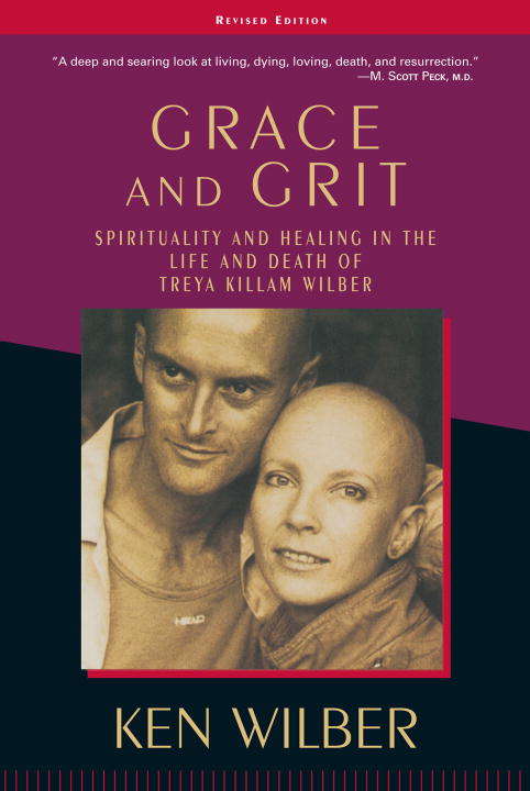 Book cover of Grace and Grit: Spirituality and Healing in the Life and Death of Treya Killam Wilber