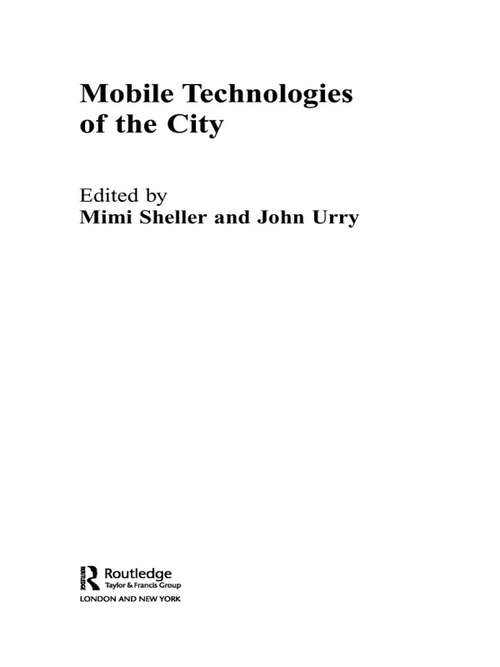 Mobile Technologies of the City (Networked Cities Series)