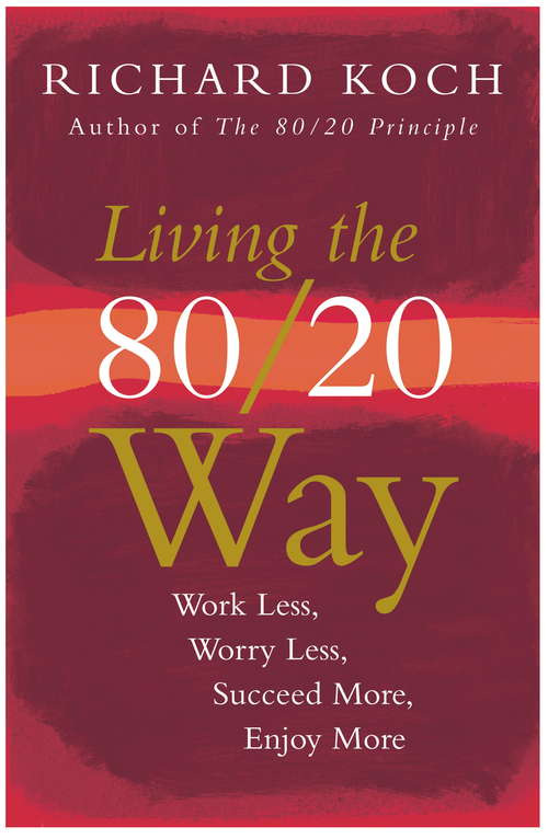 Book cover of Living the 80/20 Way, New Edition