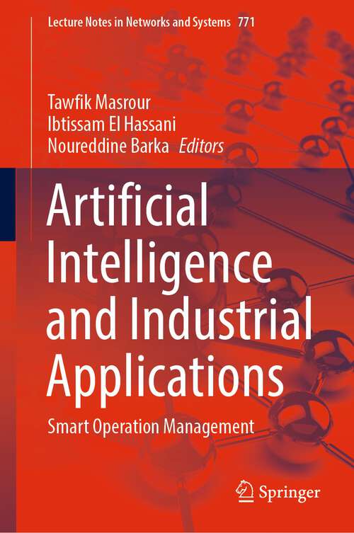 Book cover of Artificial Intelligence and Industrial Applications: Smart Operation Management (1st ed. 2023) (Lecture Notes in Networks and Systems #771)