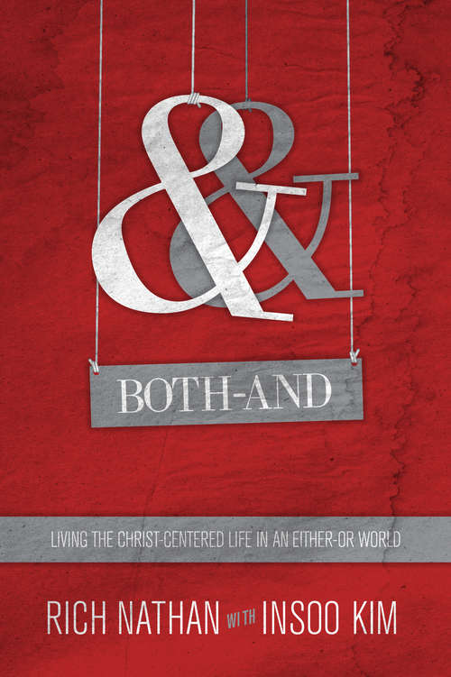 Book cover of Both-And: Living the Christ-Centered Life in an Either-Or World