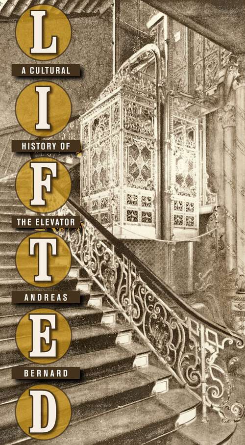 Book cover of Lifted: A Cultural History of the Elevator