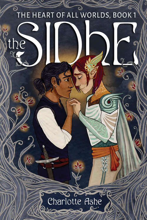 Book cover of The Sidhe: The Heart Of All World, Book One