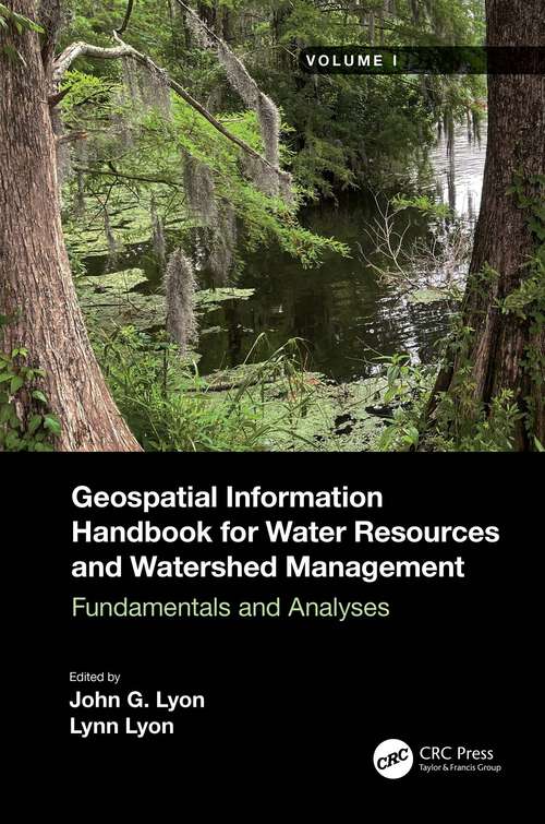 Geospatial Information Handbook for Water Resources and Watershed Management, Volume I: Fundamentals and Analyses