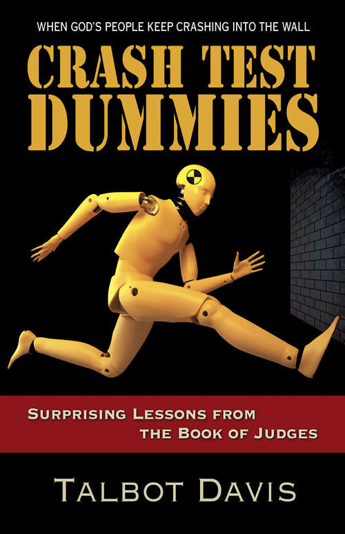 Crash Test Dummies: Surprising Lessons from the Book of Judges