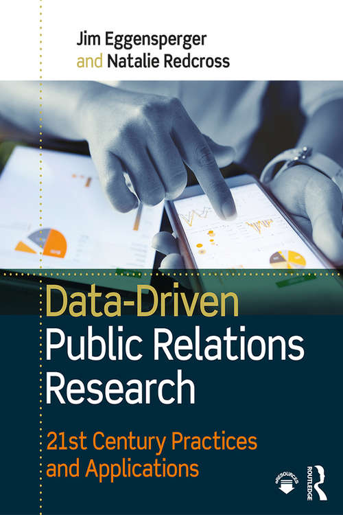 Book cover of Data-Driven Public Relations Research: 21st Century Practices and Applications