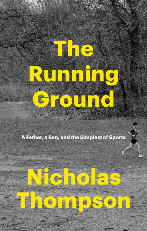 Book cover of The Running Ground: A Father, a Son, and the Simplest of Sports