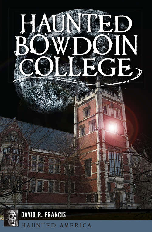 Haunted Bowdoin College (Haunted America)