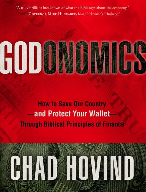 Book cover of Godonomics: How to Save Our Country--and Protect Your Wallet--Through Biblical Principles of Finance