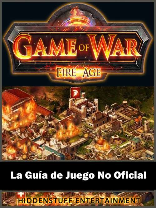 Book cover of Game of War FireAge La Guía de Juego No Oficial