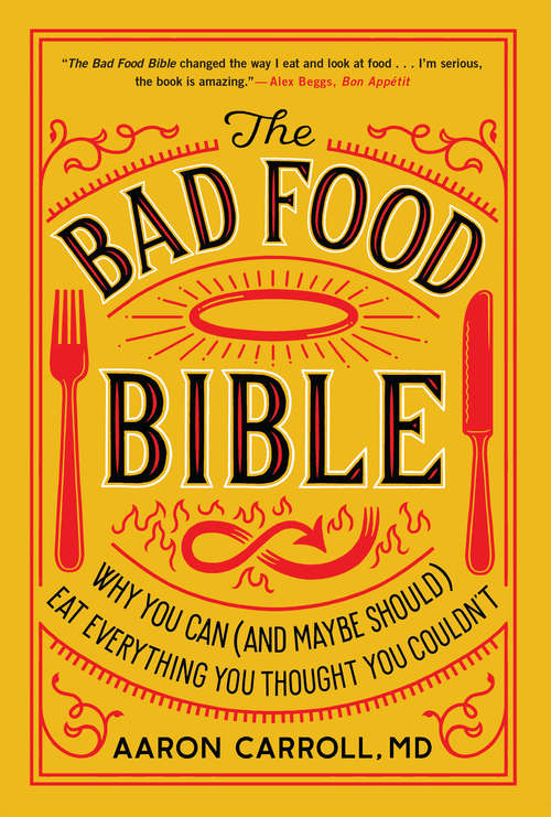 Book cover of The Bad Food Bible: How and Why to Eat Sinfully