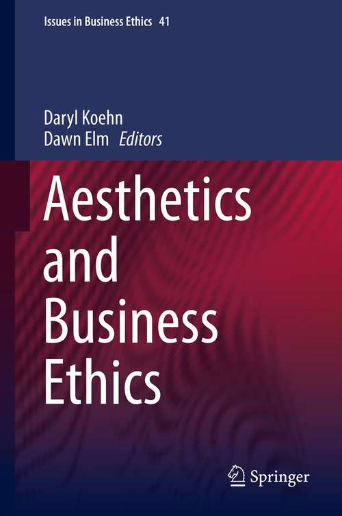Book cover of Aesthetics and Business Ethics (Issues in Business Ethics #41)