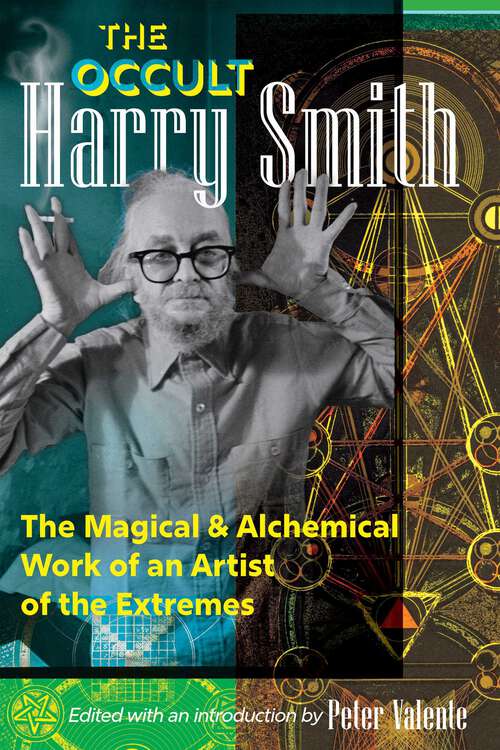Book cover of The Occult Harry Smith: The Magical and Alchemical Work of an Artist of the Extremes