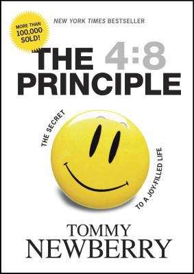 Book cover of The 4:8 Principle: The Secret to a Joy-Filled Life