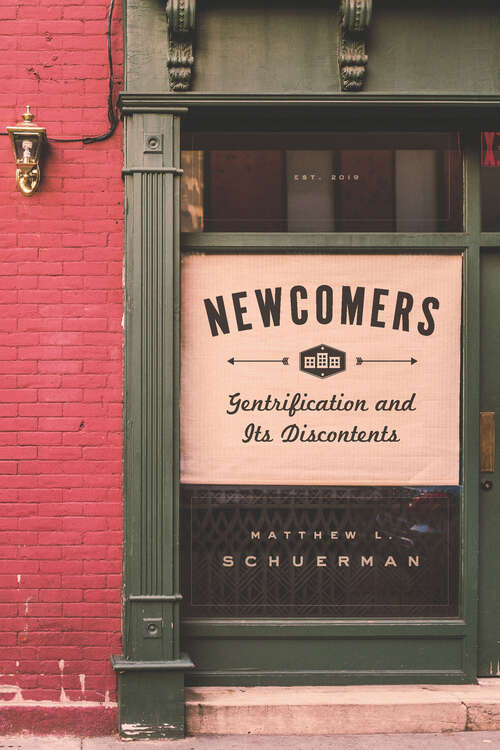 Book cover of Newcomers: Gentrification and Its Discontents