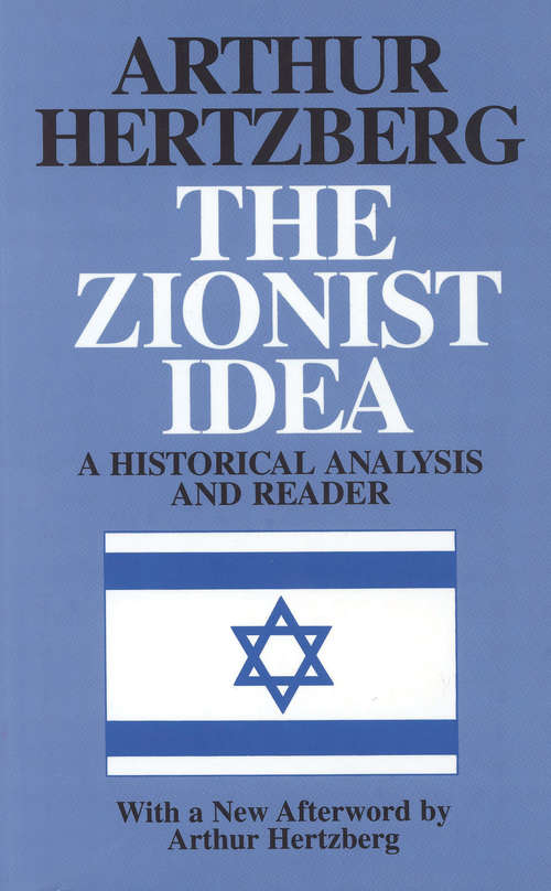 Book cover of The Zionist Idea: A Historical Analysis and Reader