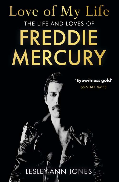 Book cover of Love of My Life: The Life and Loves of Freddie Mercury