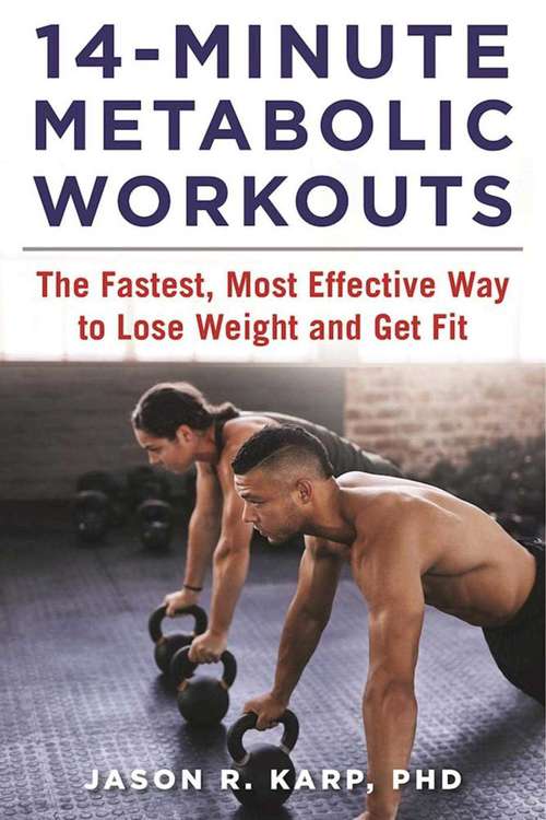 Book cover of 14-Minute Metabolic Workouts: The Fastest, Most Effective Way to Lose Weight and Get Fit
