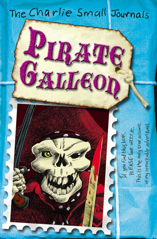 Book cover of Charlie Small: Pirate Galleon (Charlie Small #2)