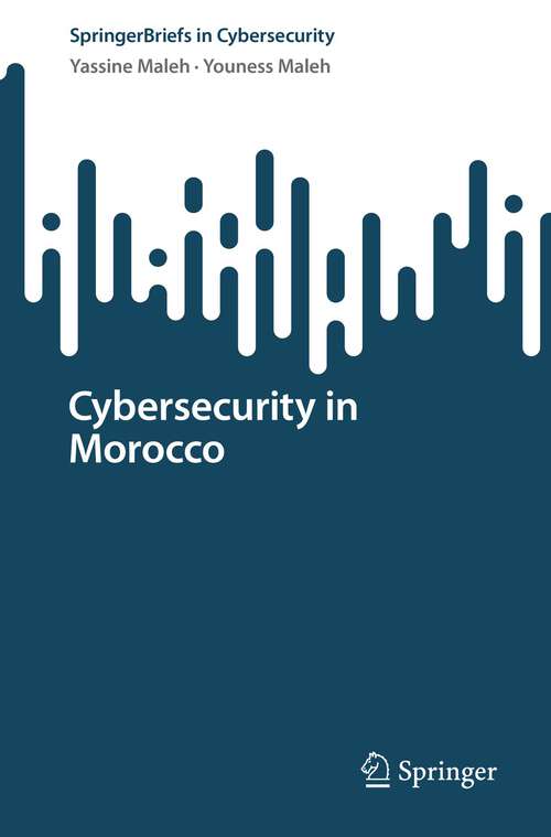 Cybersecurity in Morocco (SpringerBriefs in Cybersecurity)