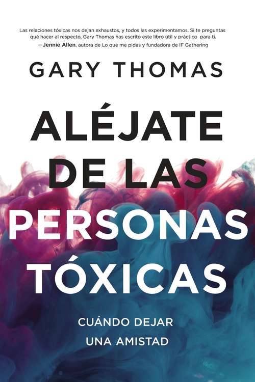 Book cover of Aléjate de las personas tóxicas: Cuándo dejar una amistad