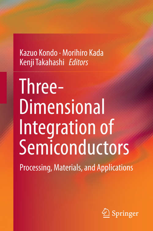 Three-Dimensional Integration of Semiconductors