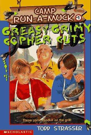 Book cover of Greasy Grimy Gopher Guts (Camp Run-A-Muck #1)