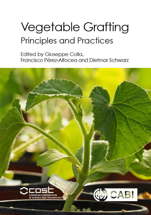 Vegetable Grafting: Principles and Practices