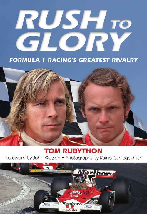 Book cover of Rush to Glory: FORMULA 1 Racing's Greatest Rivalry