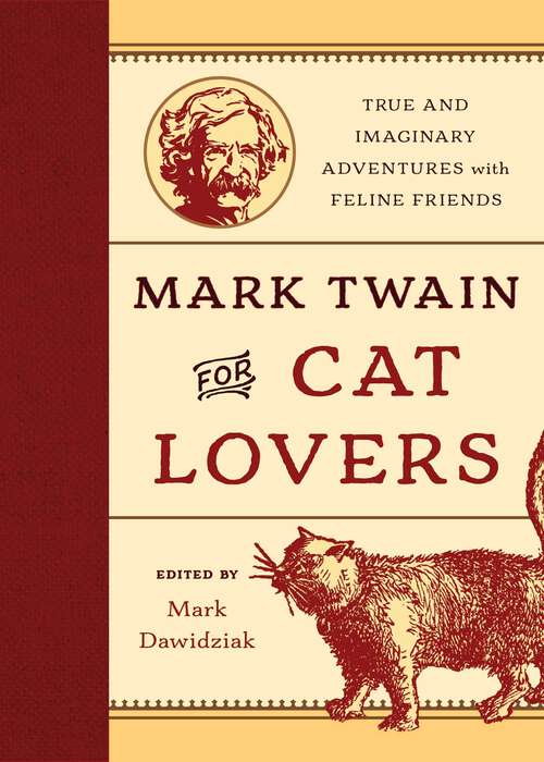 Book cover of Mark Twain for Cat Lovers: True and Imaginary Adventures with Feline Friends