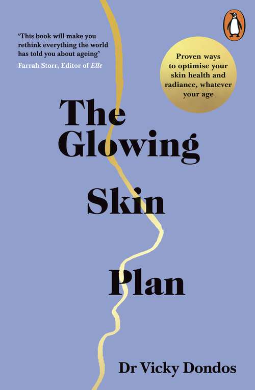 Book cover of The Glowing Skin Plan: Proven ways to optimise your skin health and radiance, whatever your age