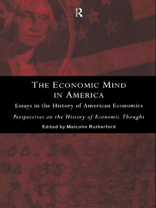 The Economic Mind in America: Essays in the History of American Economics (Perspectives On The History Of Economic Thought Ser.)