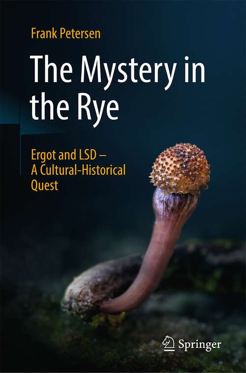 Book cover of The Mystery in the Rye: Ergot and LSD – A Cultural-Historical Quest