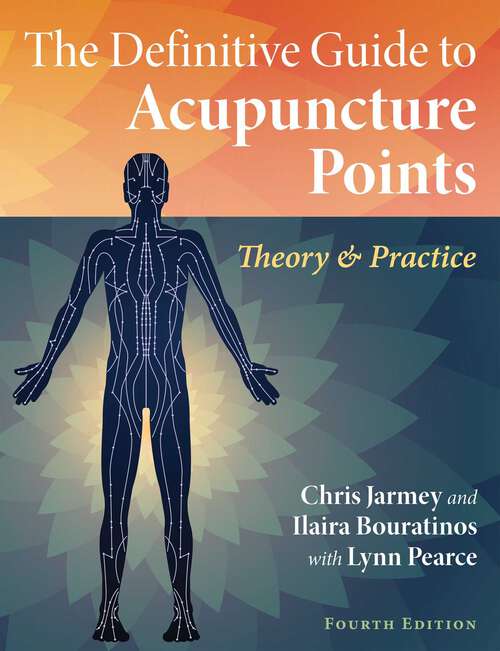 Book cover of The Definitive Guide to Acupuncture Points: Theory and Practice (4th Edition, New Edition)